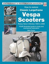How to Restore Classic Largeframe Vespa Scooters: Rotary Valve 2-Strokes 1959 to