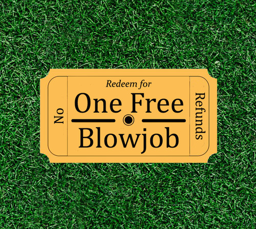 Free blowjob ticket 100 - ticket, 100%