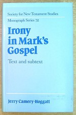 Camery-Hoggatt, Jerry IRONY IN MARK'S GOSPEL: TEXT AND SUBTEXT Hardback Book