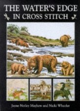 The Water's Edge in Cross Stitch By Jayne Netley Mayhew, Nicki Wheeler