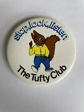 Vintage badge - The Tufty Club , Stop , Look , Listen , Kids Button Pin 55mm.