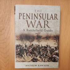 Peninsular War: a Battlefield Guide by Andrew Rawson (2009, Hardcover)