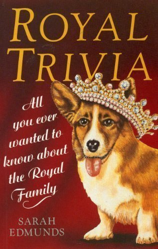 Royal trivia all you - trivia, ever