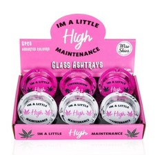 Im a Little High Maintenance Ashtray Glass 85 x 35mm Toughened Glass Smoking