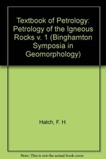 Textbook of Petrology: Petrology of the Igneous Rocks v. 1 (Binghamton Symposia