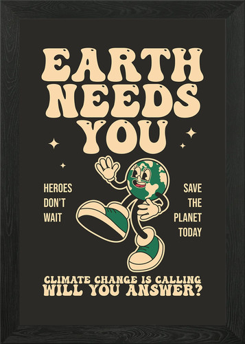 Earth needs you - earth, the
