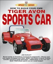 How to Build Your Own Tiger Avon Sportscar for Road and Track... - Dudley, Jim