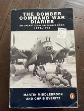 The Bomber Command War Diaries An Operational Reference Book, 1939-1945 PB