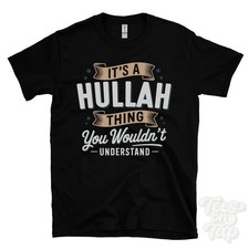 IT'S A HULLAH THING YOU WOULDN'T UNDERSTAND T-SHIRT name surname family gift