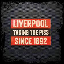 50x Liverpool Taking the Piss