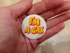 I'm A Gas Vintage Badge