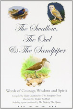 The Swallow, the Owl and the Sandpiper: Words of Courage, Wisdom and Spirit Book