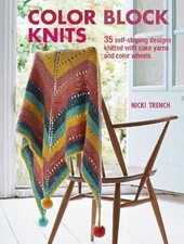 Color Block Knits: 35 self-striping designs knitted with cake yarns and color wh