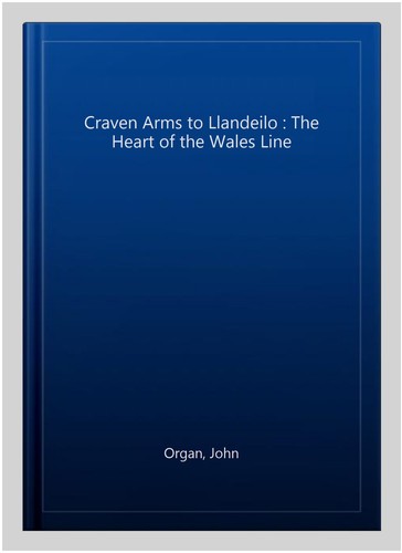 Craven arms llandeilo the - to,