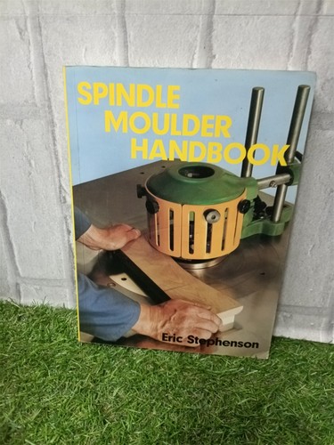 Spindle moulder handbook - spindle,