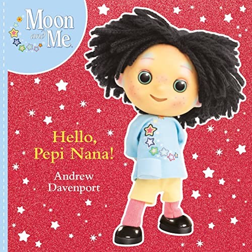 Hello pepi nana moon - hello,, nana!