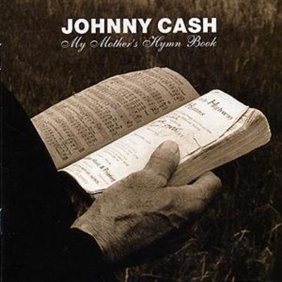 Johnny cash mother s hymn - cash:, mother's