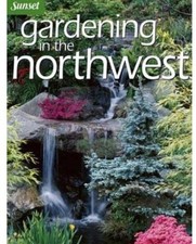 GARDENING IN THE NORTHWEST By