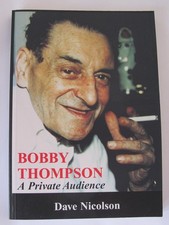 Bobby Thompson A Private Audience by David Nicolson (1996) Paperback
