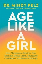 Age Like a Girl:by Dr. Mindy