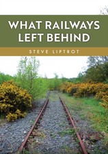 What Railways Left Behind by