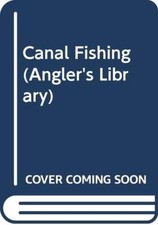 Canal Fishing (Angler's Library), Seaman, Kenneth