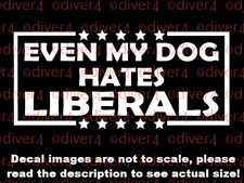 Even My Dog Hates Liberals Car