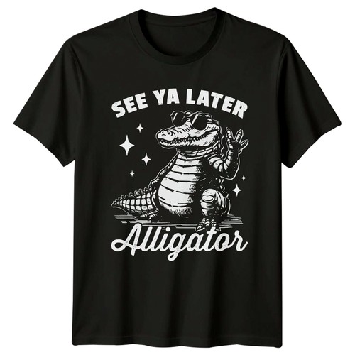 See later alligator - ya, t-shirt