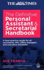 The Definitive Personal Assistant and Secretarial Handbook: A Best Practice G.