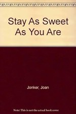 Stay As Sweet As You Are