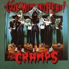 The Cramps - Look Mom No Head
