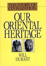 Story of Civilization: Our Oriental Herit- hardcover, 9781567310122, Will Durant