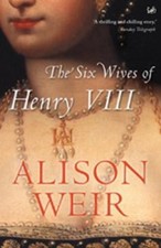 The Six Wives Of Henry VIII-Alison Weir, 9780712673846