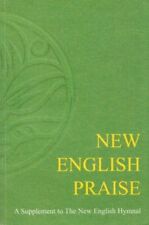 New English Praise: Full Music: a Supplement to the New English Hymnal By Engli