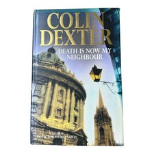 Colin Dexter Death Is Now My Neighbour Inspector Morse Novel Hardback 1996