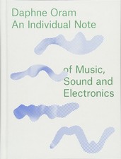 Daphne Oram - An Individual Note of Music Sound and Electronics by Daphne Oram