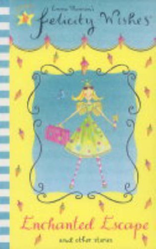 Felicity wishes enchanted - wishes:,
