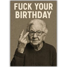 Funny Rude F*ck Your Birthday