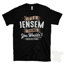 IT'S A JENSEM THING YOU WOULDN'T UNDERSTAND T-SHIRT name surname family gift
