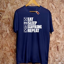Eat Sleep SCAFFOLDING Repeat