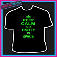 KEEP CALM AND PARTY IN SPACE
