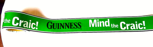 Guinness mind the craic - guinness, craic!