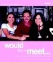 Would Like to Meet: The Ultimate Dating Makeover, Cox, Tracey & Hunt, Jay & Miln
