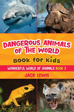 Dangerous Animals of the World