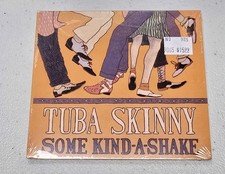 TUBA SKINNY -SOME KIND-A-SHAKE