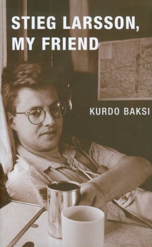 Stieg larsson friend - stieg, friend,kurdo