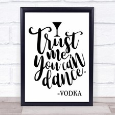 Vodka trust you can dance - trust, me