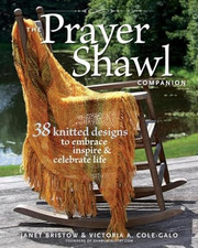 Prayer Shawl Companion, The: 38 Knitt..., Janet Bristow