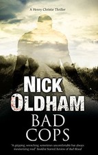 Bad Cops: A British Police Procedural:..., Oldham, Nick