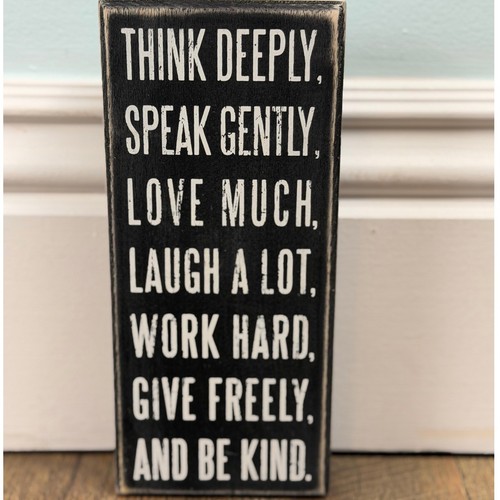 Think deeply speak gently - think,